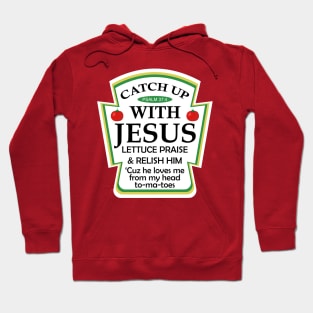 Catchup With Jesus - Funny Christian Hoodie